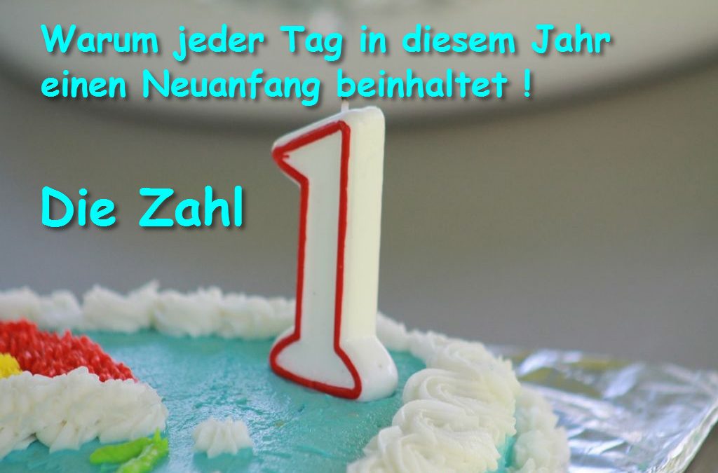 Die Zahl 1 – und ihre Kraft für dein Jahr 2017