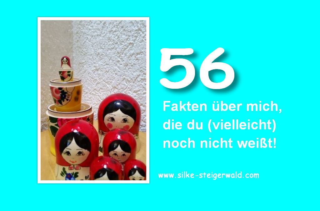 56 Fakten über mich, die du (vielleicht) noch nicht weißt!