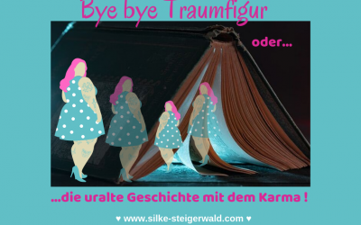 Bye bye Traumfigur – oder: Die uralte Geschichte mit dem Karma