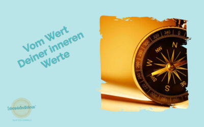Vom Wert Deiner inneren Werte